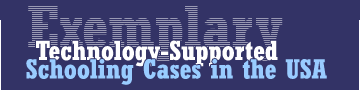 Exemplary Technology-Supported Schooling Cases in the USA